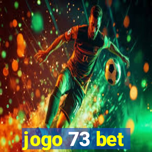 jogo 73 bet